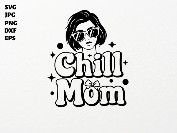 Chill Mom SVG: A Stylish Embroidery Design