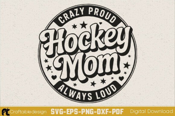 Crazy Proud Always Loud Hockey Mom SVG Review