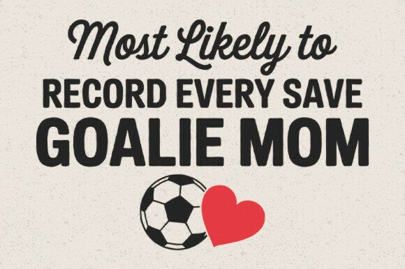 Review: Most Likely to Shirt for Goalie Mom SVG