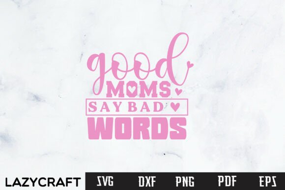 Review: SARCASTIC MOM SVG, GOOD MOMS SVG PNG